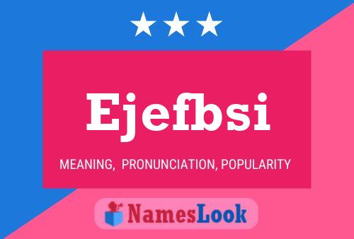 Ejefbsi Name Poster