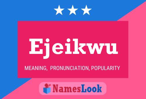 Ejeikwu Name Poster