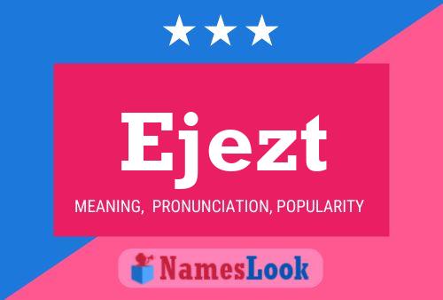 Ejezt Name Poster