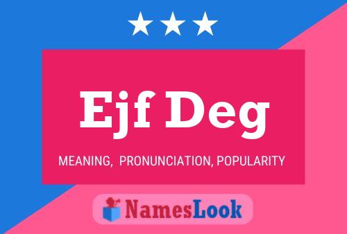 Ejf Deg Name Poster