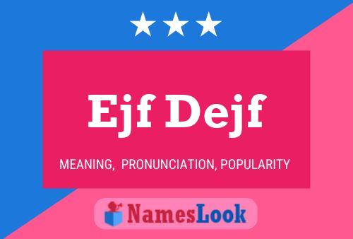 Ejf Dejf Name Poster