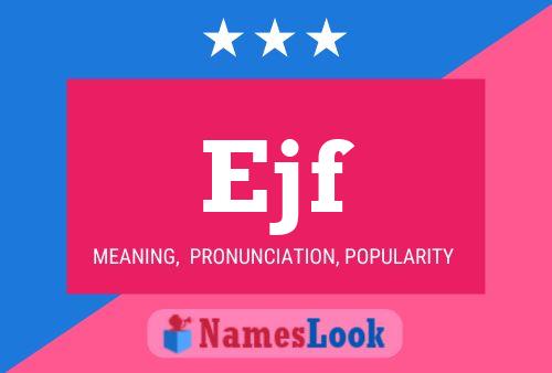 Ejf Name Poster