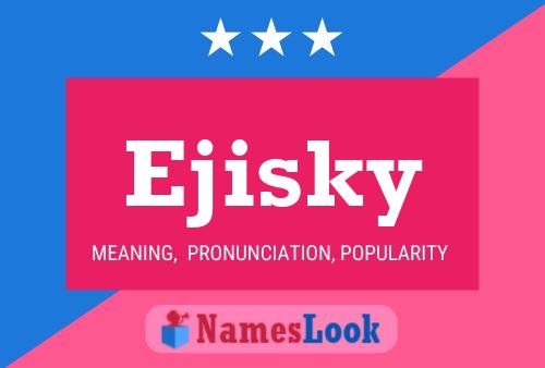 Ejisky Name Poster