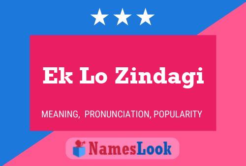 Ek Lo Zindagi Name Poster