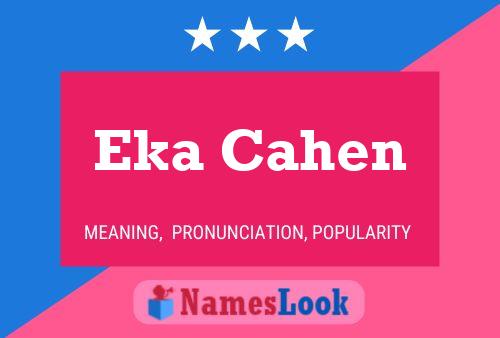 Eka Cahen Name Poster