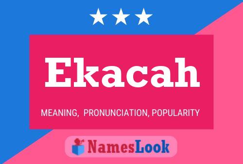 Ekacah Name Poster