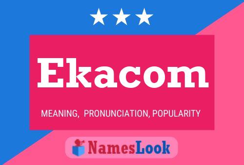 Ekacom Name Poster