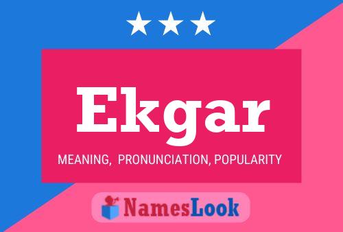 Ekgar Name Poster