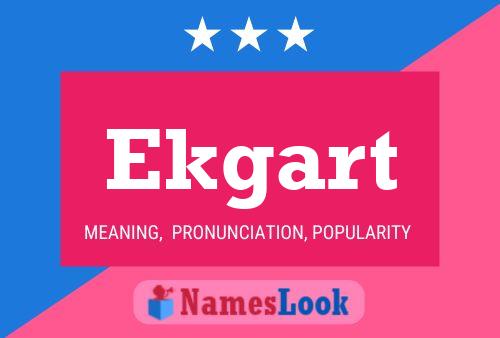 Ekgart Name Poster