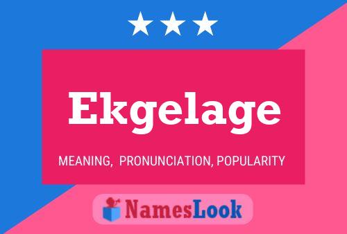 Ekgelage Name Poster