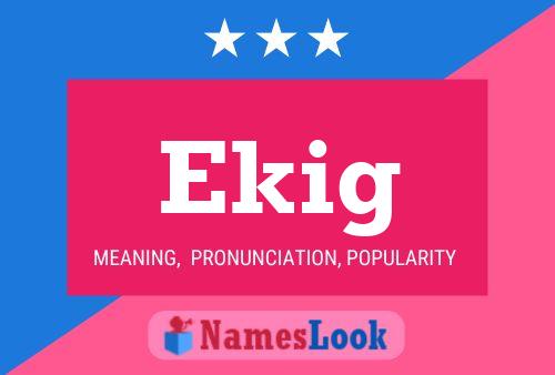 Ekig Name Poster