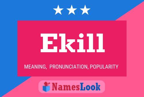 Ekill Name Poster