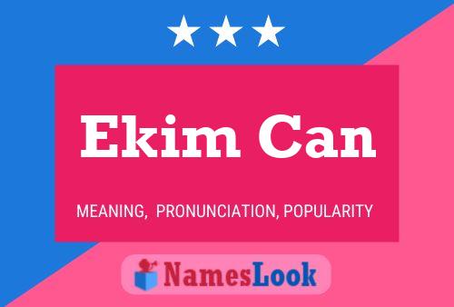 Ekim Can Name Poster