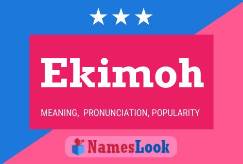 Ekimoh Name Poster