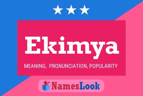 Ekimya Name Poster