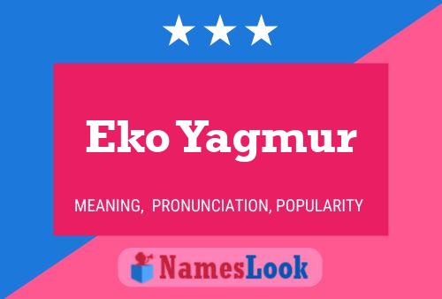 Eko Yagmur Name Poster