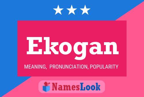 Ekogan Name Poster