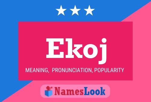 Ekoj Name Poster