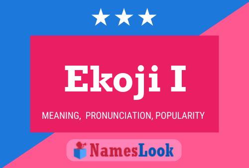 Ekoji I Name Poster