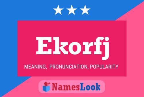 Ekorfj Name Poster