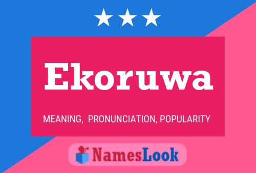 Ekoruwa Name Poster