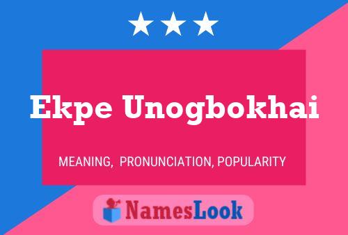 Ekpe Unogbokhai Name Poster