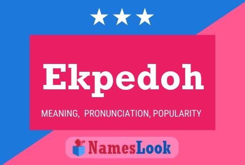 Ekpedoh Name Poster