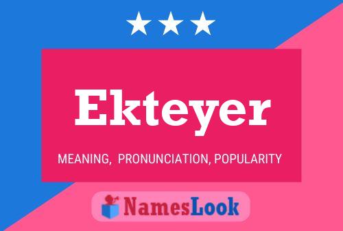 Ekteyer Name Poster