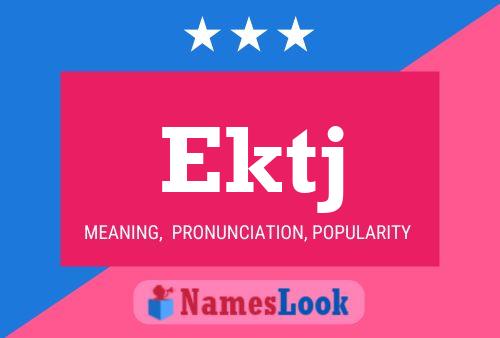 Ektj Name Poster