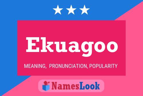 Ekuagoo Name Poster