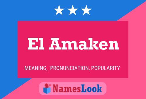 El Amaken Name Poster