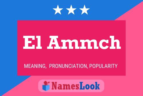 El Ammch Name Poster