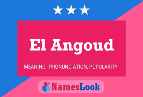 El Angoud Name Poster