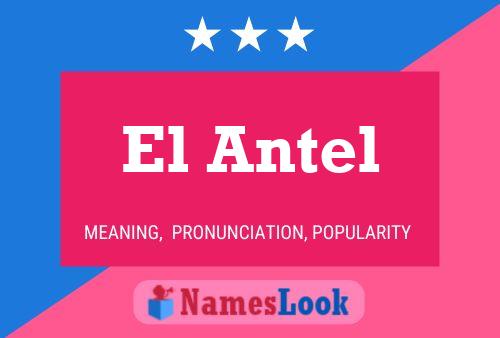 El Antel Name Poster