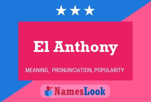 El Anthony Name Poster