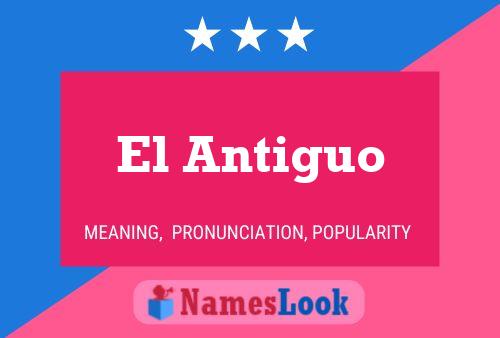 El Antiguo Name Poster