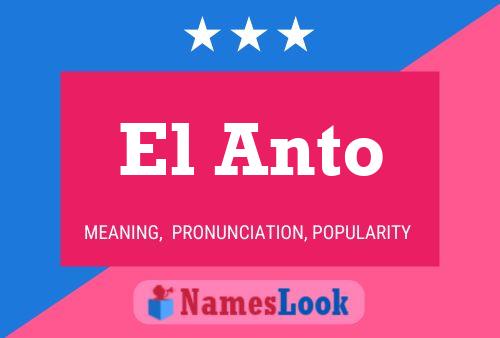 El Anto Name Poster