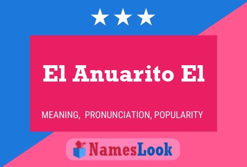 El Anuarito El Name Poster