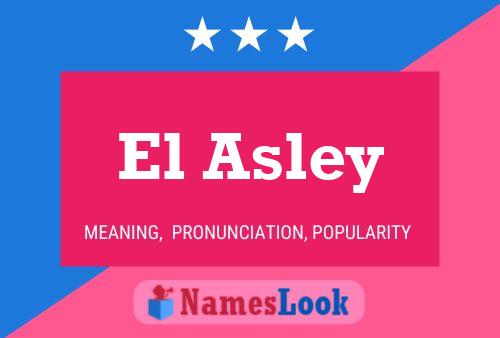 El Asley Name Poster