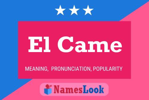 El Came Name Poster