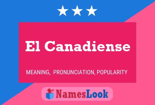 El Canadiense Name Poster