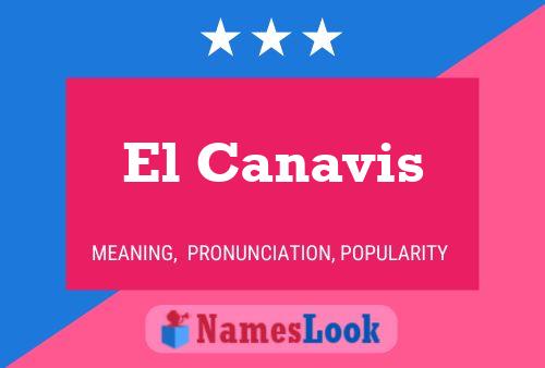 El Canavis Name Poster