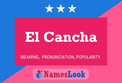 El Cancha Name Poster