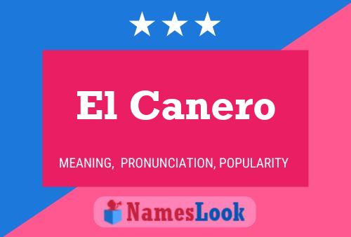 El Canero Name Poster