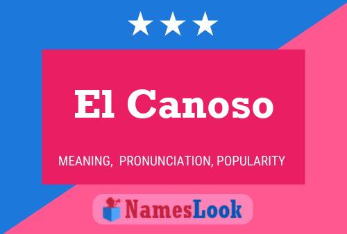 El Canoso Name Poster