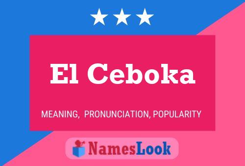 El Ceboka Name Poster