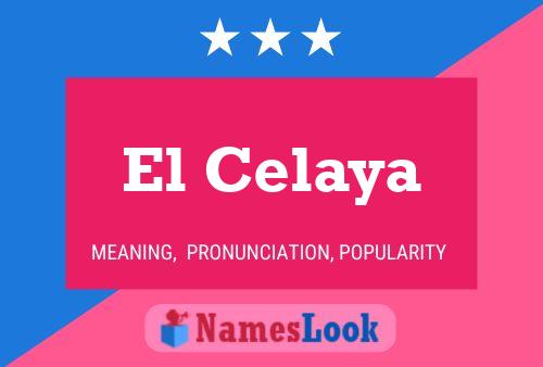 El Celaya Name Poster