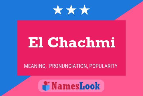 El Chachmi Name Poster