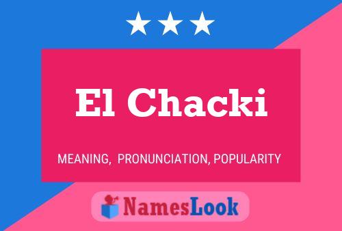 El Chacki Name Poster