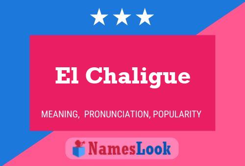 El Chaligue Name Poster